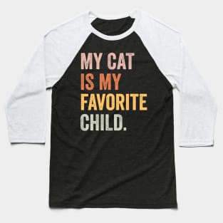 my cat is my favorite child Baseball T-Shirt